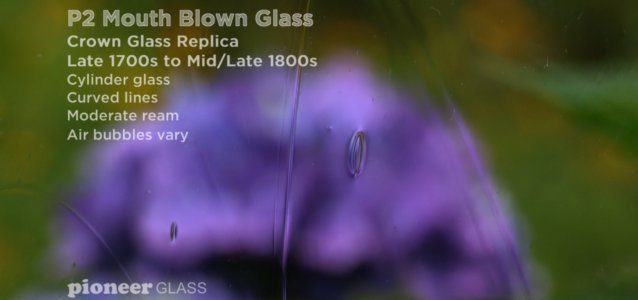 P2 Restoration Mouth-blown Wavy Glass For Historic Windows and Furniture Late 1700s to Mid 1800s, Crown Glass Replica of 1800s Homes